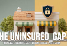 BUSINESS-The Uninsured Gap_ Why Small Businesses Are Missing Crucial Protection